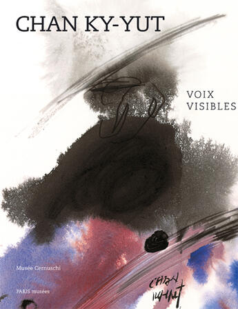 Couverture du livre « Chan ky-yut ; voix visibles » de Ky Yut Chan aux éditions Paris-musees