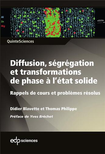 Couverture du livre « Diffusion, ségrégation et transformations de phase à l'état solide ; rappels de cours et problèmes résolus » de Philippe Thomas et Didier Blavette aux éditions Edp Sciences