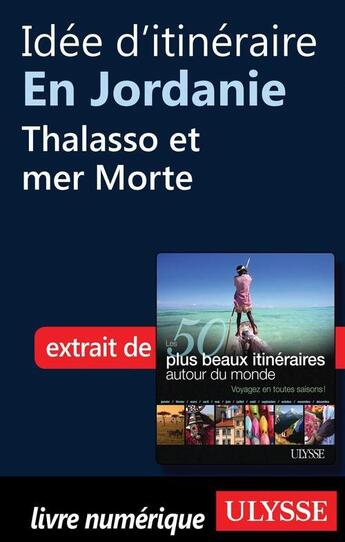 Couverture du livre « Idée d'itinéraire en Jordanie : thalasso et mer Morte » de  aux éditions Ulysse