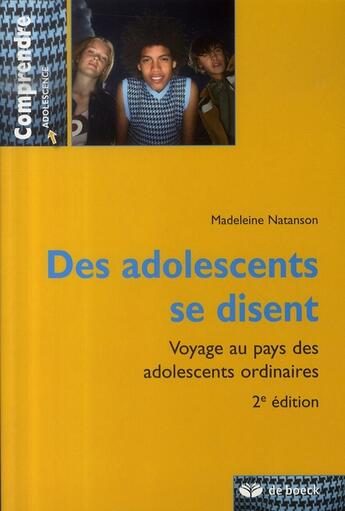 Couverture du livre « Des adolescents se disent : Voyage au pays des adolescents ordinaires » de Madeleine Natanson aux éditions De Boeck Superieur