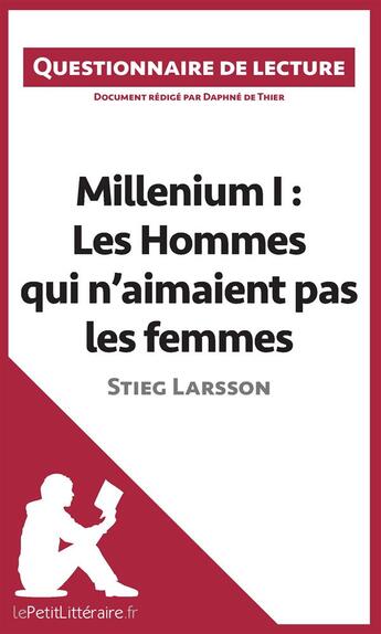 Couverture du livre « Millenium t.1 : les hommes qui n'aimaient pas les femmes de Stieg Larsson » de Daphne De Thier aux éditions Lepetitlitteraire.fr