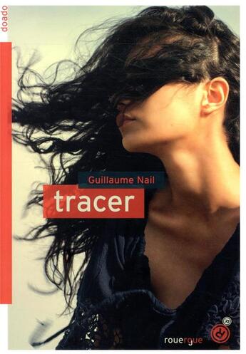 Couverture du livre « Tracer » de Guillaume Nail aux éditions Rouergue