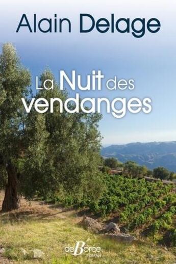 Couverture du livre « La nuit des vendanges » de Alain Delage aux éditions De Boree