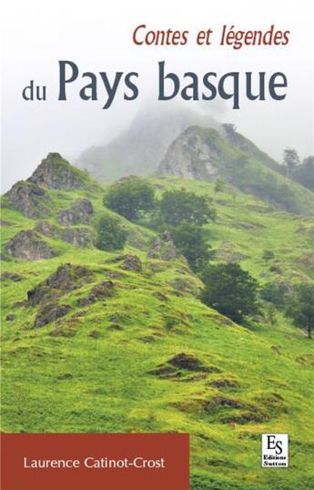 Couverture du livre « Contes et légendes du Pays basque » de Laurence Catinot-Crost aux éditions Editions Sutton