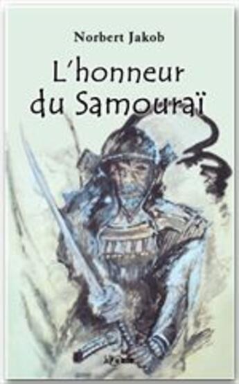 Couverture du livre « L'honneur du samouraï » de Norbert Jakob aux éditions Jepublie