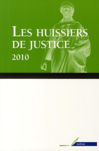 Couverture du livre « Huissiers de justice 2010 (les) » de Sofiac aux éditions Berger-levrault