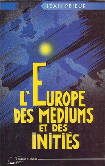 Couverture du livre « L'europe des mediums et des inities » de Jean Prieur aux éditions Lanore
