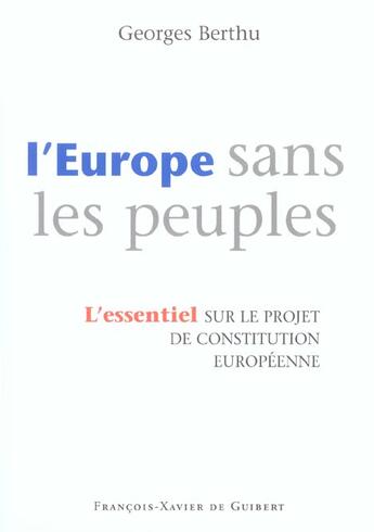 Couverture du livre « L'europe sans les peuples » de Georges Berthu aux éditions Francois-xavier De Guibert