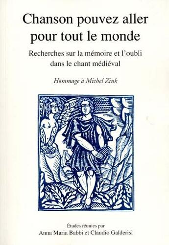 Couverture du livre « Chanson pouvez aller pour tout le monde ; recherches sur la mémoire et l'oubli dans le chant médiéval » de Claudio Galderisi et Anna-Maria Babbi aux éditions Paradigme