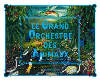 Couverture du livre « Le grand orchestre des animaux » de  aux éditions Fondation Cartier