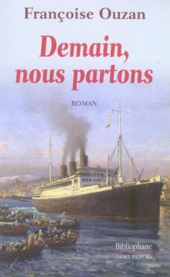Couverture du livre « Demain, nous partons » de Francoise Ouzan aux éditions Bibliophane-daniel Radford