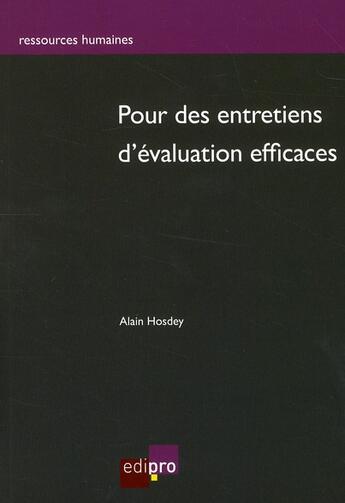 Couverture du livre « Pour des entretiens d'évaluation efficaces » de Alain Hosdey aux éditions Cci De Liege Edipro