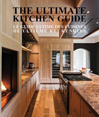 Couverture du livre « Le guide ultime des cuisines ; the ultimate kitchen guide » de Jo Pauwels aux éditions Beta-plus