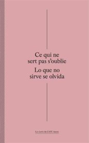 Couverture du livre « Ce qui ne sert pas s'oublie / lo que no sirve se olvida » de Catalina Lozano aux éditions Capc Bordeaux