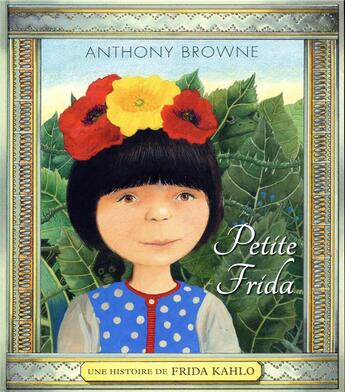 Couverture du livre « Petite Frida ; une histoire de Frida Kahlo » de Anthony Browne aux éditions Kaleidoscope