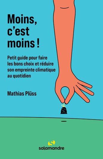 Couverture du livre « Moins, c'est moins ! petit guide pour consommer moins et agir sur le climat » de Mathias Pluss aux éditions Editions De La Salamandre