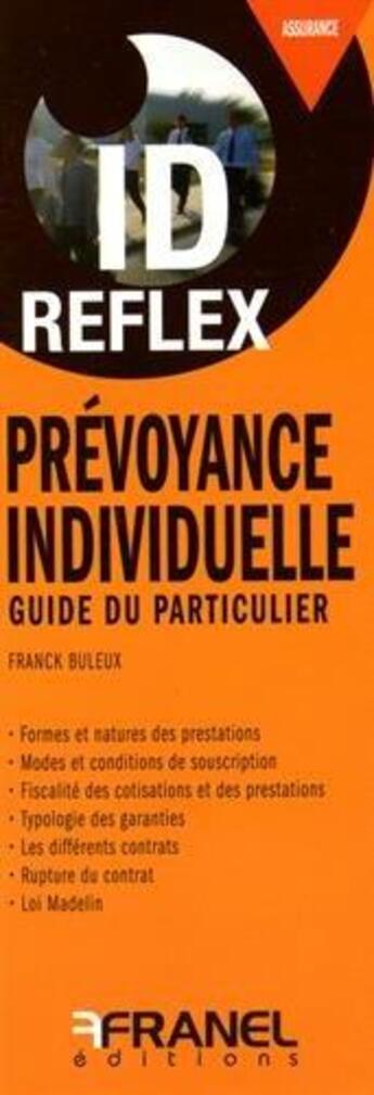 Couverture du livre « ID REFLEX ; prévoyance individuelle ; guide du particulier » de Franck Buleux aux éditions Arnaud Franel