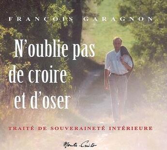 Couverture du livre « N'oublie pas de croire et d'oser » de Francois Garagnon aux éditions Monte Cristo