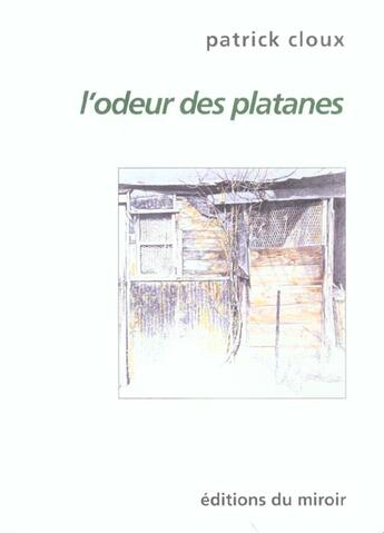 Couverture du livre « Odeur Des Platanes (L') » de Patrick Cloux aux éditions Miroir