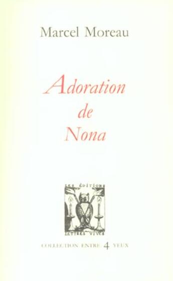 Couverture du livre « Adoration de nona » de Marcel Moreau aux éditions Lettres Vives