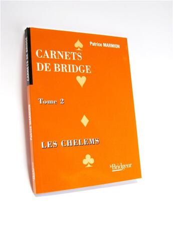 Couverture du livre « Carnets de bridge les chelems t2 » de Patrice Marmion aux éditions Eps Le Bridgeur