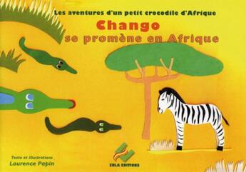 Couverture du livre « Chango se promène en Afrique » de Laurence Papin aux éditions Ebla