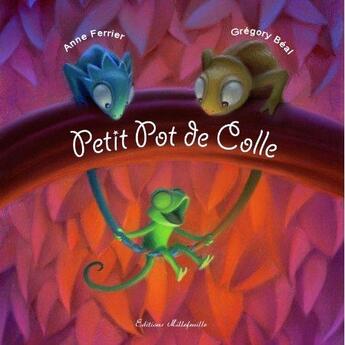 Couverture du livre « Petit pot de colle » de Anne Ferrier et Gregory Beal aux éditions Millefeuille