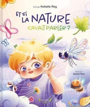 Couverture du livre « Et si la nature savait parler ? » de Rafaelle Roy aux éditions Grund Quebec