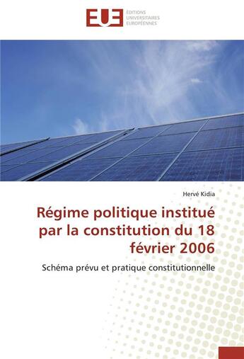 Couverture du livre « Regime politique institue par la constitution du 18 fevrier 2006 » de Kidia-H aux éditions Editions Universitaires Europeennes