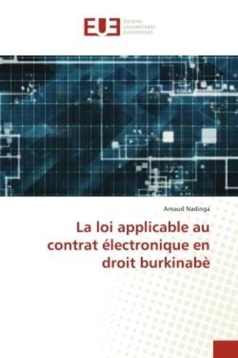 Couverture du livre « La loi applicable au contrat electronique en droit burkinabe » de Nadinga Arnaud aux éditions Editions Universitaires Europeennes