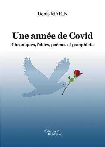 Couverture du livre « Une année de Covid : chroniques, fables, poèmes et pamphlets » de Denis Marin aux éditions Baudelaire