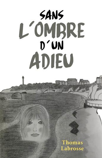 Couverture du livre « Sans l'ombre d'un adieu » de Thomas Labrosse aux éditions Librinova