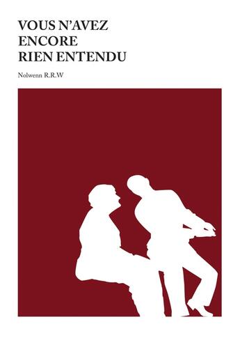 Couverture du livre « Vous n'avez encore rien entendu » de Nolwenn R.R.W aux éditions Bookelis