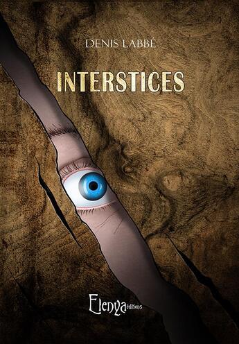 Couverture du livre « Interstices » de Denis Labbé aux éditions Elenya