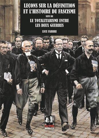 Couverture du livre « Leçons sur la définition et l'histoire du fascisme ; Le totalitarisme entre les deux guerres » de Luce Fabbri aux éditions Noir Et Rouge