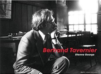 Couverture du livre « Bertrand Tavernier » de Etienne George aux éditions Akfg