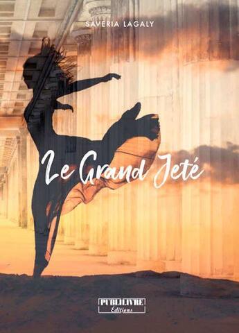 Couverture du livre « Le grand jeté » de Saveria Lagaly aux éditions Publilivre