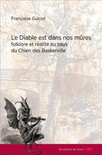 Couverture du livre « Le diable est dans nos mûres » de Francoise Guinot aux éditions Les Acteurs Du Savoir