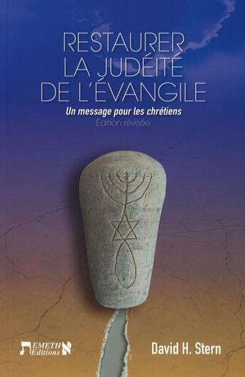 Couverture du livre « Restaurer la judéité de l'Évangile : Un message pour les chrétiens » de Stern David aux éditions Emeth