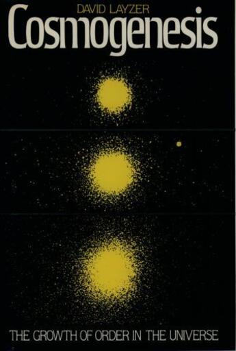 Couverture du livre « Cosmogenesis: The Growth of Order in the Universe » de Layzer David aux éditions Oxford University Press Usa