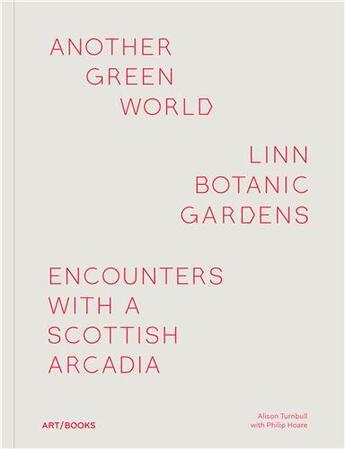 Couverture du livre « Another green world - linn gardens » de Turnbull Alison aux éditions Thames & Hudson