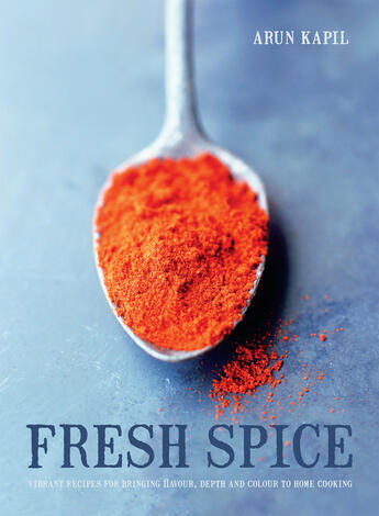 Couverture du livre « Fresh Spice » de Kapil Arun aux éditions Pavilion Books Company Limited