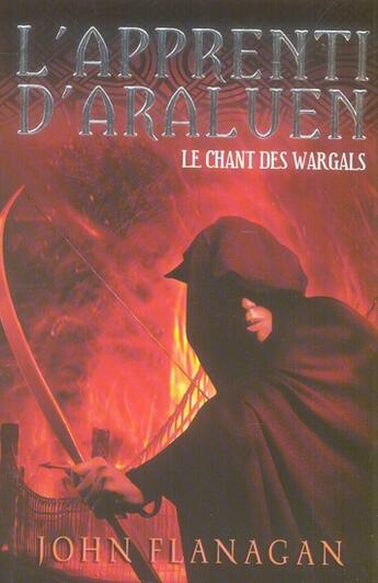 Couverture du livre « L'apprenti d'Araluen t.2 ; le chant des Wargals » de John Flanagan aux éditions Hachette Romans