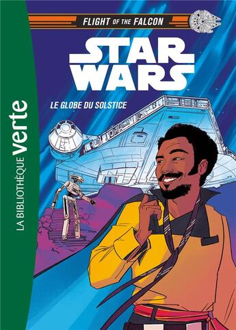 Couverture du livre « Star Wars - Flight of the Falcon t.1 ; le globe du solstice » de  aux éditions Hachette Jeunesse