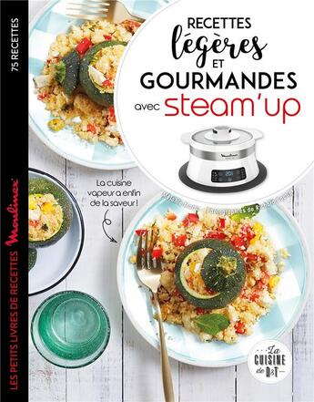 Couverture du livre « Recettes légères et gourmandes avec steam'up » de Melanie Martin et Richard Boutin aux éditions Dessain Et Tolra