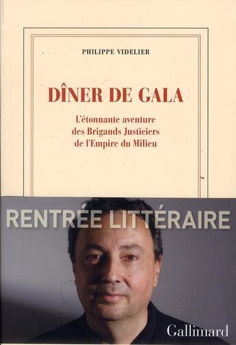 Couverture du livre « Dîner de gala ; l'étonnante aventure des brigands justiciers de l'Empire du Milieu » de Philippe Videlier aux éditions Gallimard