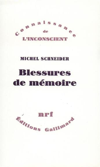 Couverture du livre « Blessures de mémoire » de Michel Schneider aux éditions Gallimard