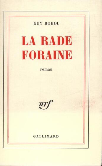 Couverture du livre « La rade foraine » de Guy Rohou aux éditions Gallimard