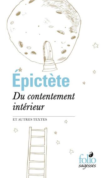 Couverture du livre « Du contentement interieur et autres textes » de Epictete aux éditions Folio