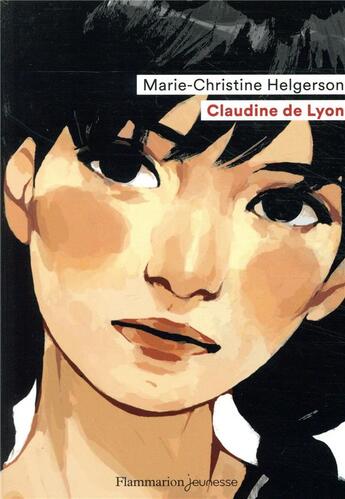 Couverture du livre « Claudine de Lyon » de Marie-Christine Helgerson aux éditions Flammarion Jeunesse